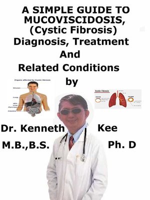 cover image of A Simple Guide to Mucoviscidosis (Cystic Fibrosis), Diagnosis, Treatment and Related Conditions